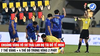 7 Thẻ Vàng Và 4 Thẻ Đỏ Trong 2 Phút Để Trừng Phạt Thái Lan Và Indonesia Khi Đấu Võ Trên Sân Bóng