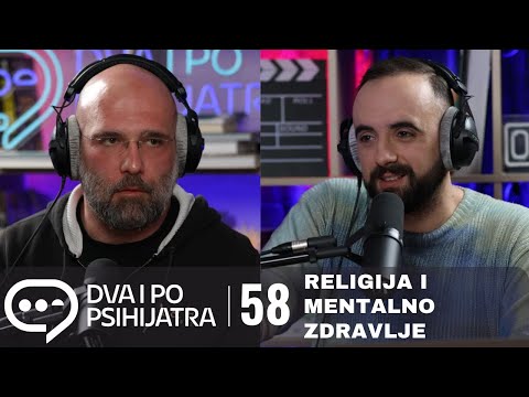 Religija i mentalno zdravlje - Vukašin Milićević | Dva i po psihijatra, ep. 58