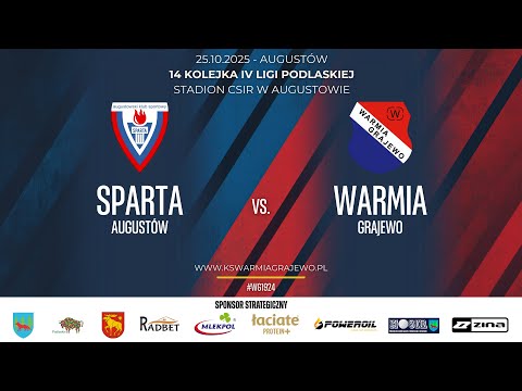 25.10.2025 IV LIGA PODLASKA (14 kolejka) SPARTA Augustów - WARMIA Grajewo