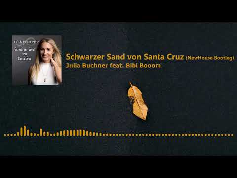 Julia Buchner feat. Bibi Booom - Schwarzer Sand von Santa Cruz (NewHouse Bootleg)