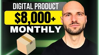 How To Create A Digital Product That Pays You $8,000+ A Month