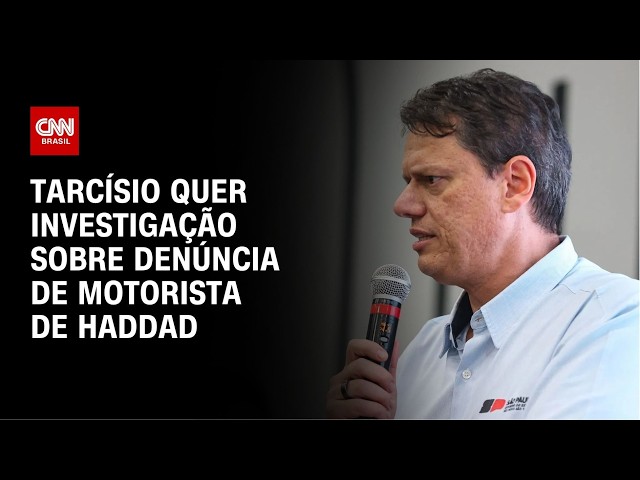 Tarcísio diz que vai abrir inquérito sobre episódio com motorista de Haddad | LIVE CNN