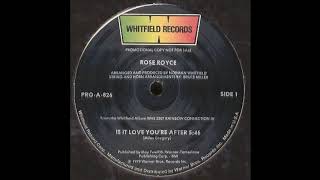 ROSE ROYCE: &quot;IS IT LOVE YOU&#39;RE AFTER&quot; [J*ski Extended]
