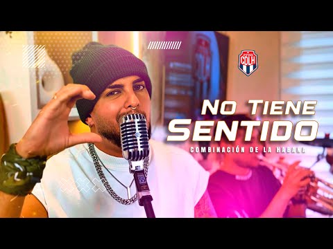 NO TIENE SENTIDO - Combinación de La Habana [Home Session]