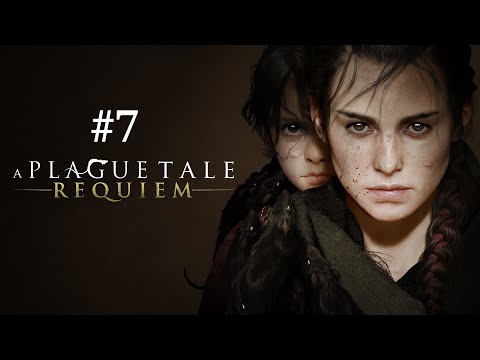A Plague Tale: Requiem Gameplay Walkthrough Part 7 - No Commentary