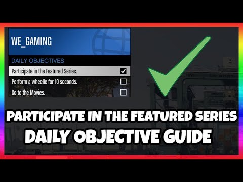 DAILY OBJECTIVE GUIDE - PARTICIPATE IN THE FEATURED SERIES - GTA 5 ONLINE