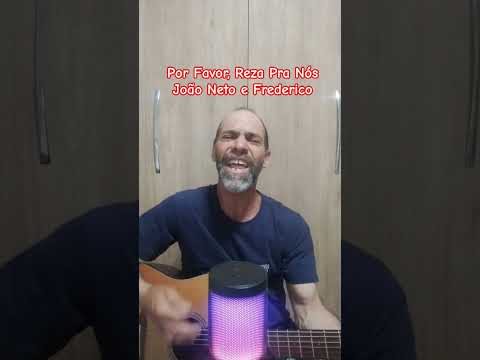 Por Favor Reza Pra Nós - João Neto e Frederico
