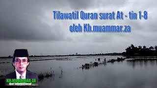 Download lagu TILAWATIL QURAN SURAT AT-TIN 1-8 • H.MUAMMAR.ZA(qori internasional) mp3