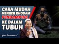 MUDAH BEGINI CARA MENGISI KHODAM KE TUBUH SEBAGAI PENDAMPING