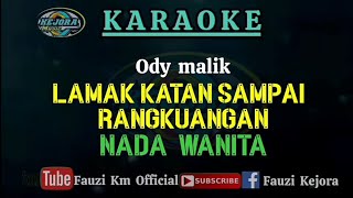 Download lagu Lamak Katan Sampai Rangkuangan - Ody Malik (Karaoke) NADA WANITA mp3 Download lagu Lamak Katan Sampai Rangkuangan - Ody Malik (Karaoke) NADA WANITA mp3