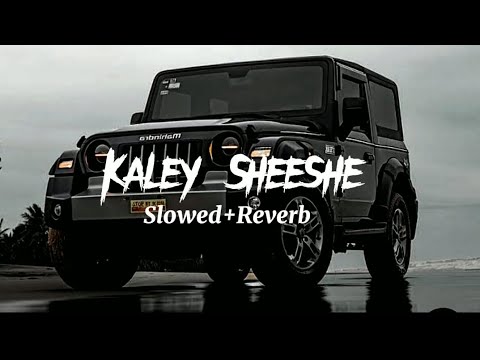 Kaley Sheeshe { Slowed + Reverb } | Kaley Sheeshe Lofi Song 🎧👈