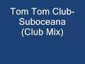 Tom Tom Club-  Suboceana (Club Mix)