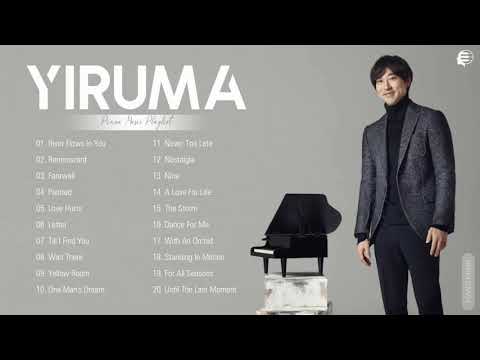 Yiruma Greatest Hits Collection Of All Time - Yiruma Best Songs Playlist 2021