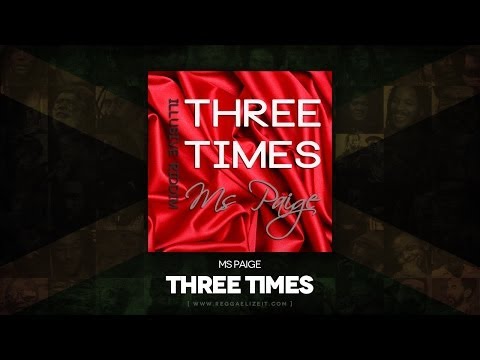 Ms Paige - Three Times (Illusive Riddim) - Cozmiknation Production - March 2014