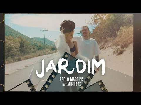 Pablo Martins feat Anchietx - Jardim (Vídeo Clipe Oficial)