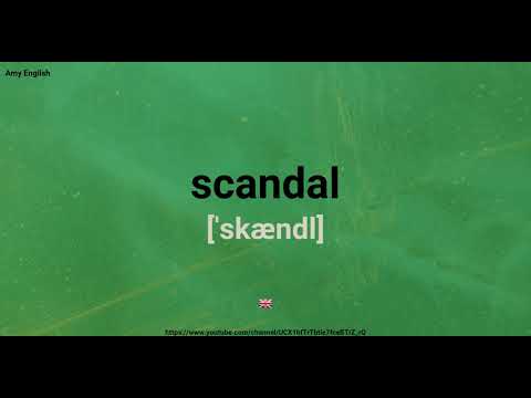 How To Pronounce Scandal