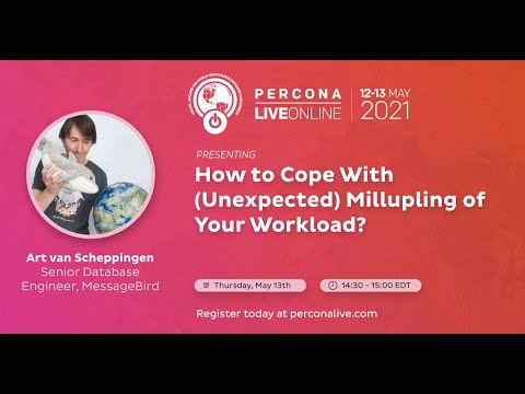 Percona Live ONLINE 2021 Open Source Database Conference May 12 13 2021