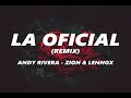 Andy Rivera, Zion & Lennox - La Oficial Remix (LETRA)