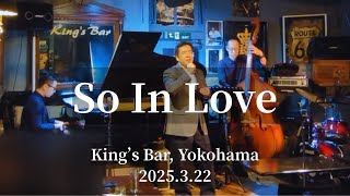 So In Love @King's Bar in Yokohama, 2025.3.22