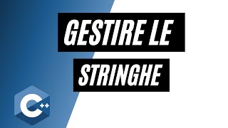 Stringhe in C++ | uso di std::string e delle stringhe c style