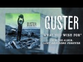 Guster - "What You Wish For" [Best Quality]