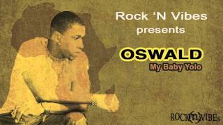 Download lagu OSWALD - MY BABY YOLO {ROCK 'N VIBES} mp3