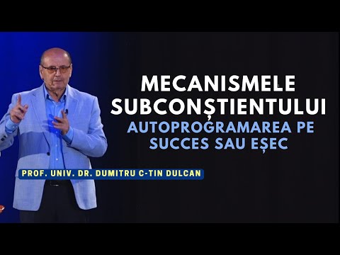 Dumitru Constantin Dulcan: Mecanismele Subconștientului. Autoprogramarea pe succes sau eșec