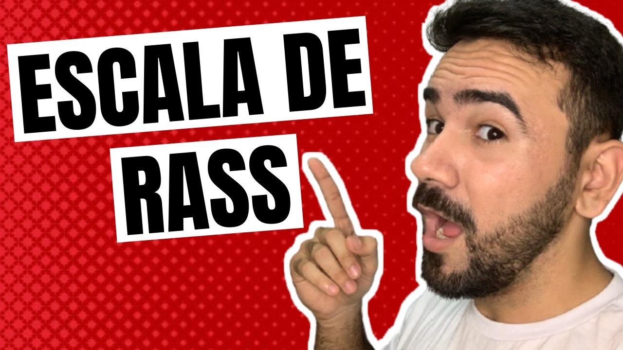TUDO SOBRE A ESCALA DE RASS: FÁCIL E RÁPIDO