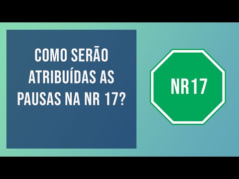 Como serão atribuídas as pausas na NR 17?