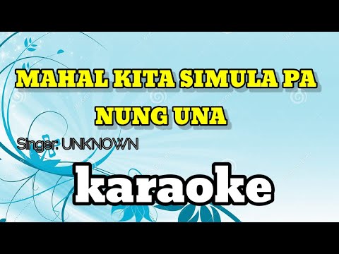 MAHAL kita Simula Pa Nung Una_(i knew i love you tagalog)-KARAOKE by REPABLIKAN