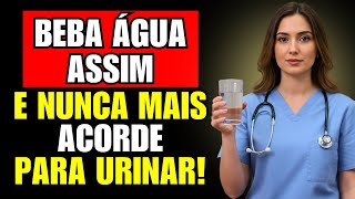 O MÉTODO para beber ÁGUA e dormir a NOITE toda | Urologista Explica