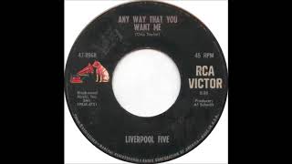 The Liverpool Five : Any Way That You Want Me