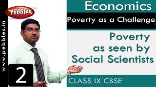 Poverty as seen by Social Scientists : Poverty as a Challenge | Social | CBSE Syllabus