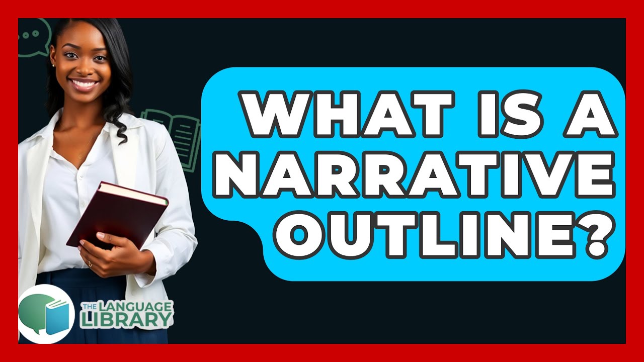 What Is A Narrative Outline? - The Language Library