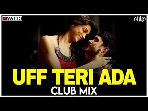 Uff Teri Adaa | Club Mix | Karthik Calling Karthik | DJ Ravish & DJ Chico