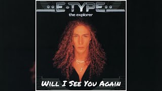 E-Type - Will I See You Again (Eurodance Disco Mix)