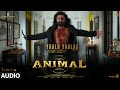 ANIMAL:Yaalo Yaalaa (Audio) | Ranbir K, Rashmika,Bobby | Sandeep |Anurag Kulkarni, Jaani | Bhushan K