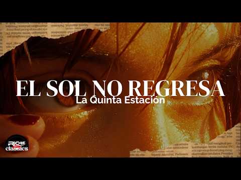 La Quinta Estación — El Sol No Regresa (Letra/Lyrics)