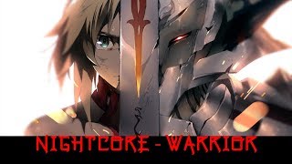 Nightcore - Warriors