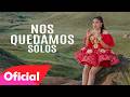 Muñequita Mary Nos Quedamos Solos Video Oficial PASIONSUR Internacional