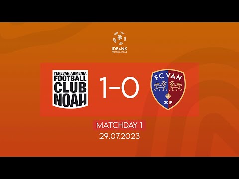 IDBank Premier League.  Matchday 1.  FC Noah - FC Van (29.07.2023)