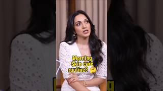 What is Kiara Advani's morning skin care routine?? 🤔😱😱