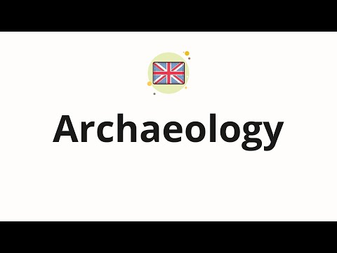 How to pronounce Archaeology