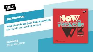 Jazzanova - Now There Is We feat. Paul Randolph (Kuniyuki Percussion Remix)
