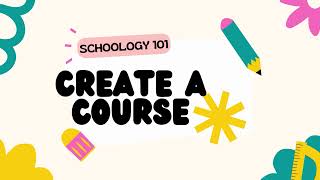 Schoology 101: Create a Course