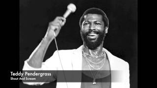 Teddy Pendergrass - Shout And Scream
