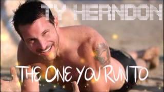 Ty Herndon - The One You Run To