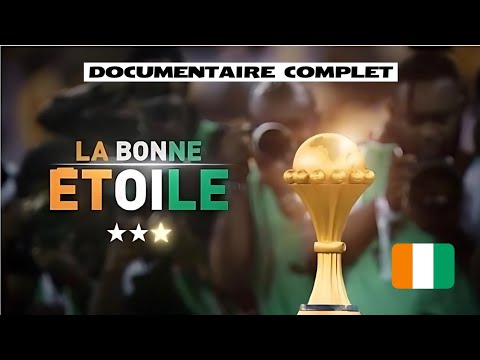 LA BONNE ÉTOILE CANAL + Complet -🛑 Documentaire Du Parcours Des Éléphants Côte d'Ivoire à #afcon2023