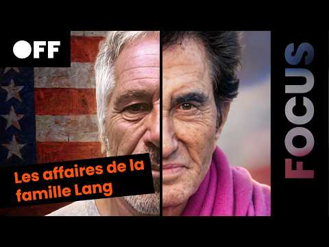 Epstein en France : ses business avec les Lang (1ère partie) — Enquête Off Investigation