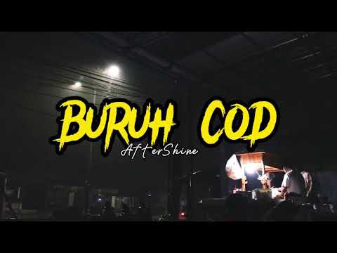 Buruh COD - Aftershine ( Lirik ) Yen wes mantep atimu wes teteg lakumu